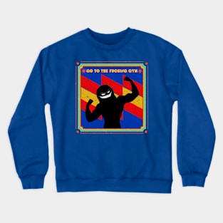 Go to the FUCKING gym retro frame Crewneck Sweatshirt